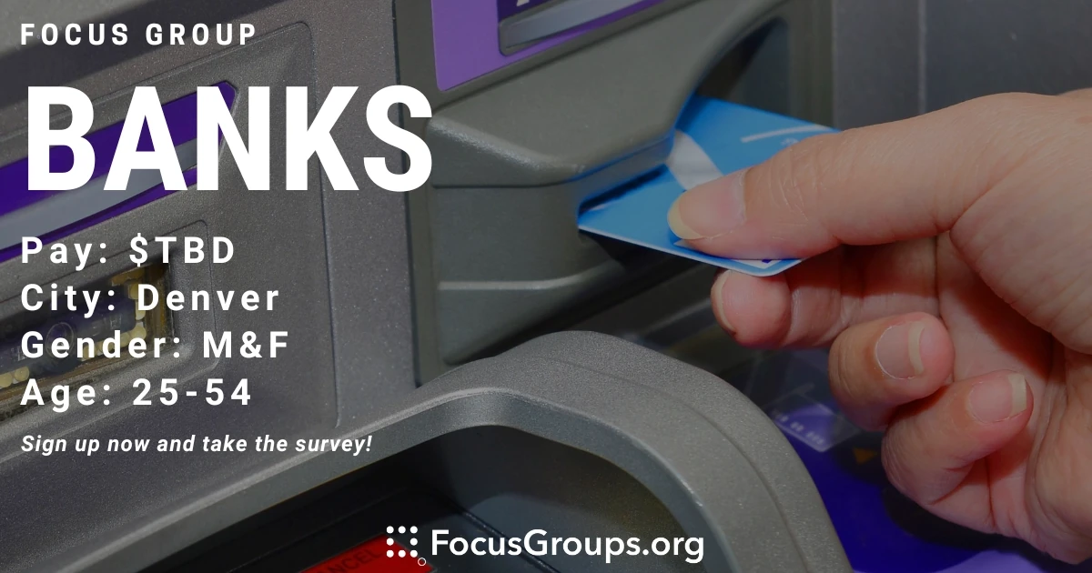 Focus Group on Banks in Denver